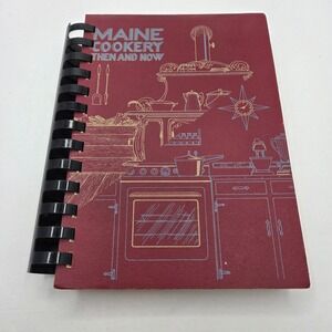 Maine Cookery Then and Now Cookbook 1974 2nd Ed Shibles Rogers Vintage Spiral